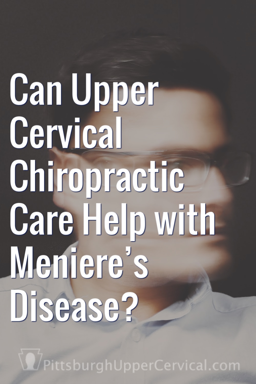 Can Upper Cervical Chiropractic Care Help with Meniere’s Disease